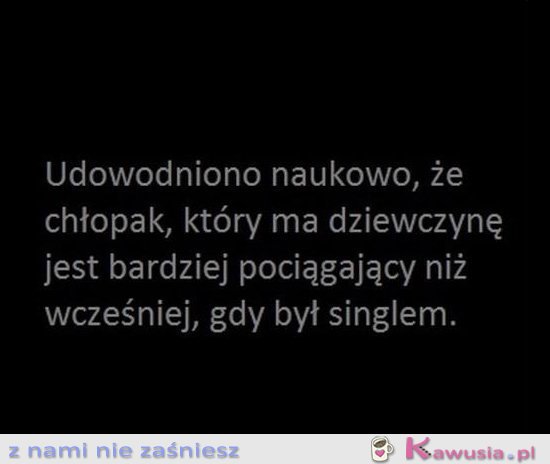 Udowodniono naukowo, że chłopak, który...