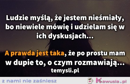 Ludzie myślą, że jestem nieśmiały