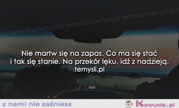 Nie martw się na zapas