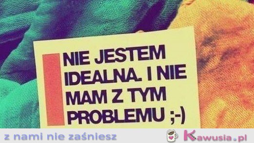Nie jestem idealna