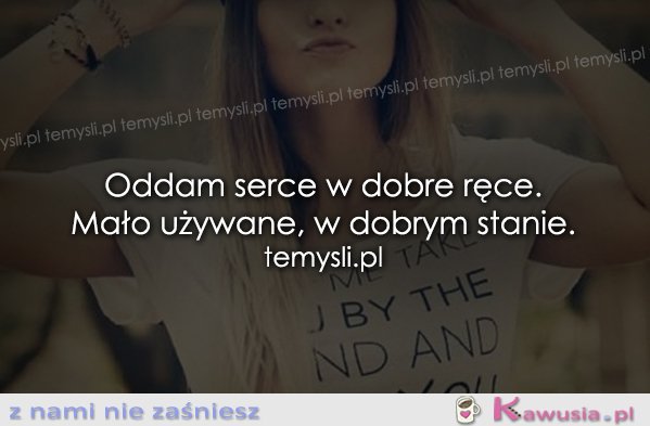 Oddam serce w dobre ręce.