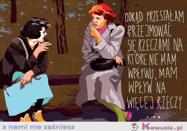 Odkąd przestałam się przejmować