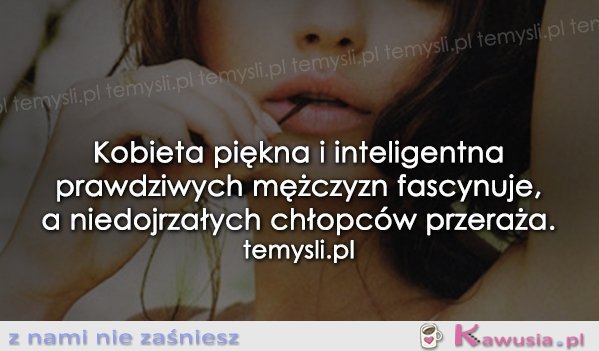 Kobieta piękna i inteligentna...