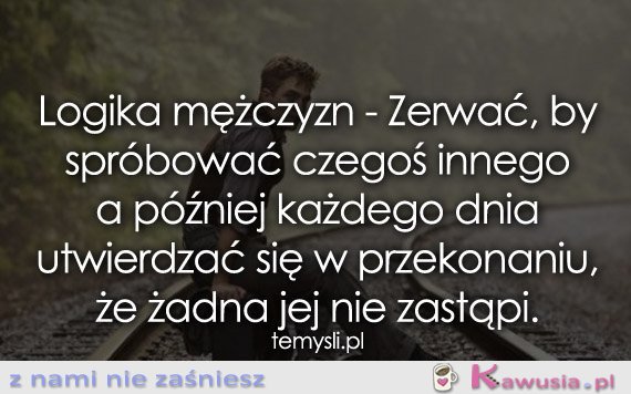 Logika mężczyzn - Zerwać, by...