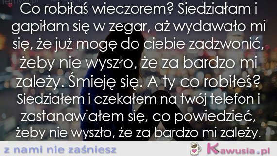 Co robiłaś wieczorem?