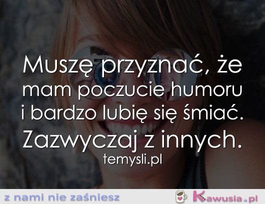 Muszę przyznać, że...