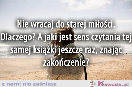 Nie wracaj do starej miłości