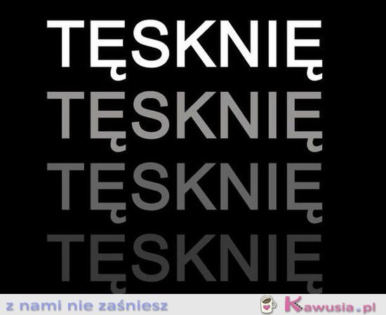 Tęsknię