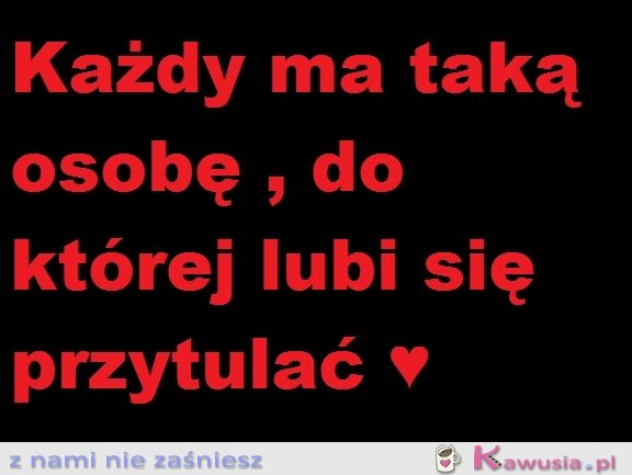Każdy ma taką osobę