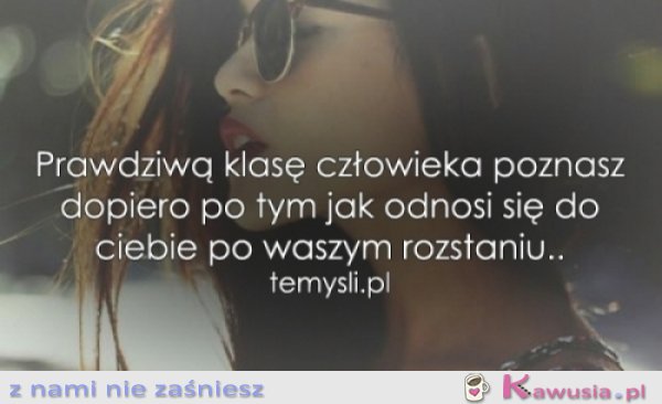 Prawdziwą klasę człowieka poznasz...