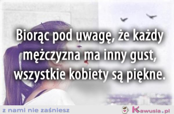 Biorąc pod uwagę, że każdy mężczyzna..