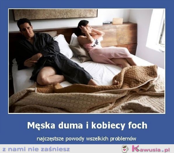 Męska duma i kobiecy foch