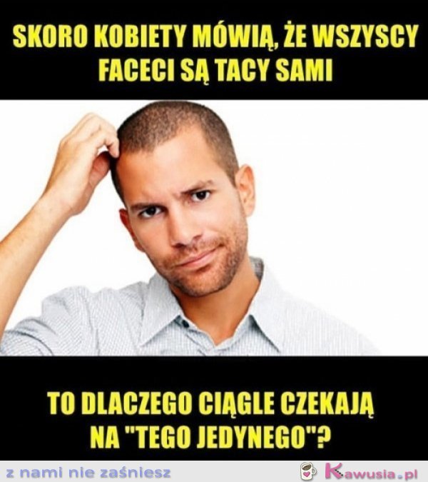 Nie rozumiem tych dziewczyn