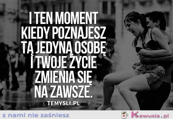 I ten moment kiedy poznajesz...