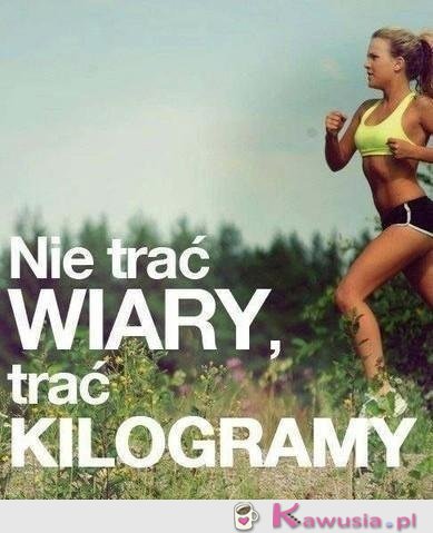 Nie trać wiary