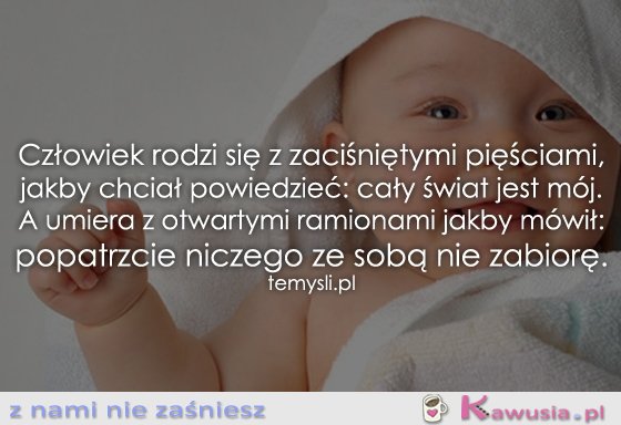 Człowiek rodzi się z...