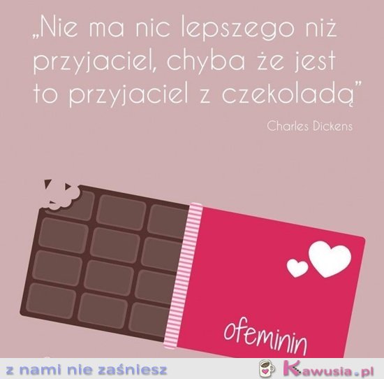 Nie ma nic lepszego niż przyjaciel...