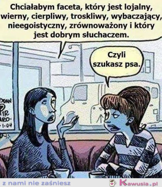 Chciałabym faceta, który