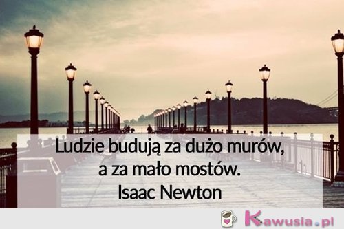 Ludzie budują za dużo murów