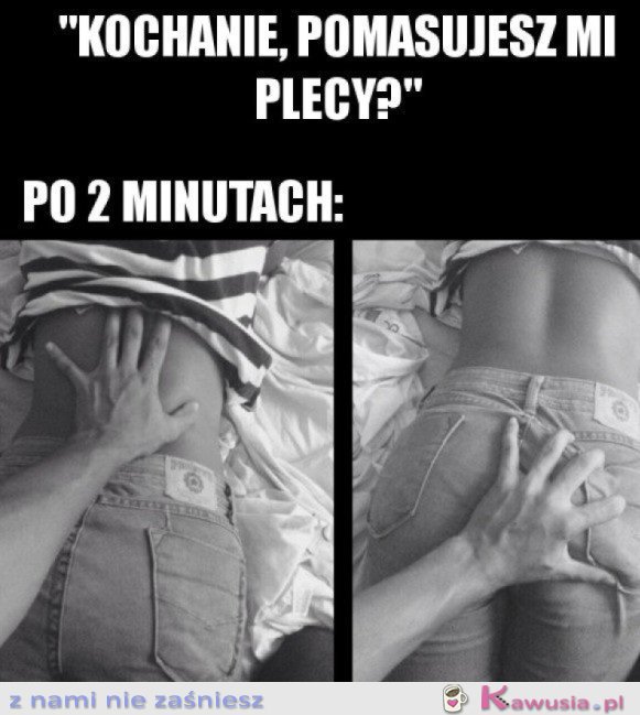 Zawsze kiedy proszę o masaż