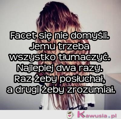 Facet się nie domyśli...