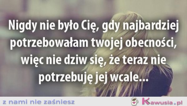 Nigdy nie było Cię...