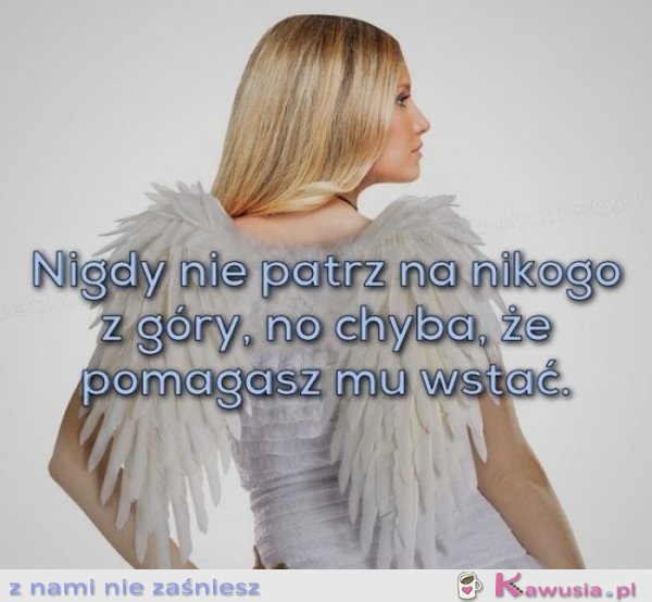 Nigdy nie patrz na nikogo z g&oacute;ry