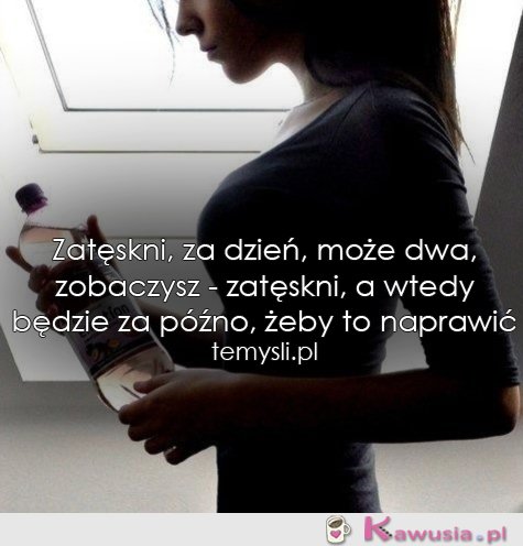 Zatęskni..