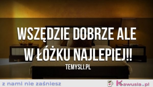 Wszędzie dobrze
