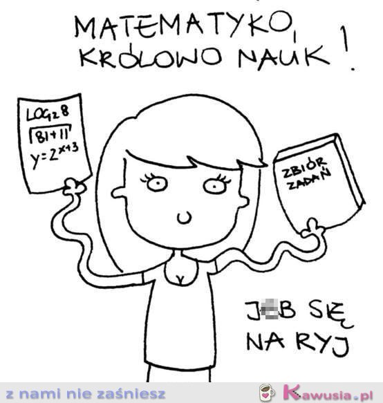 Matematyko królowo nauk