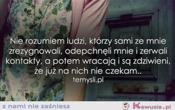 Nie rozumiem ludzi, którzy..