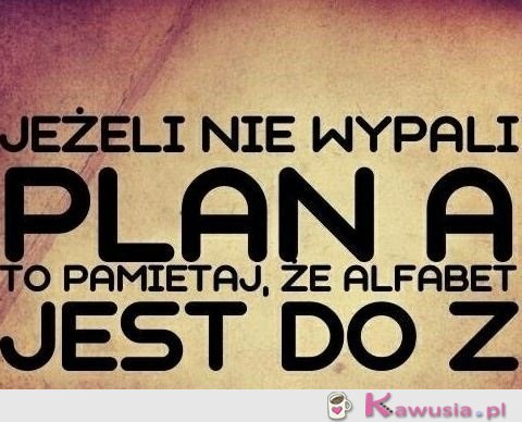 Jeżeli nie wypali plan A