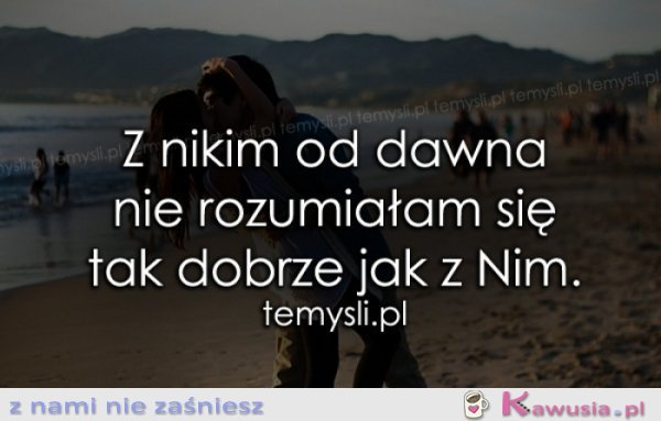 Z nikim od dawna..