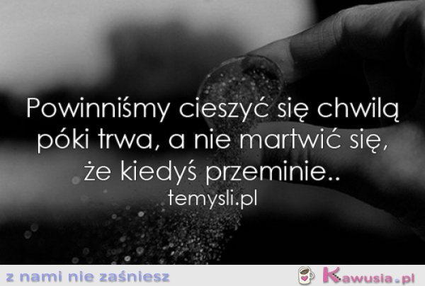 Cieszyć się chwilą