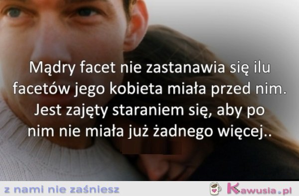 Mądry facet nie zastanawia się...