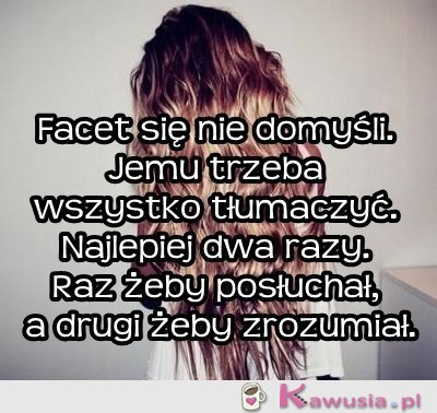 Facet się nie domyśli...