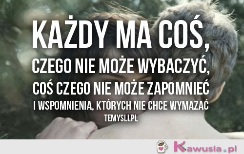 Każdy ma coś...