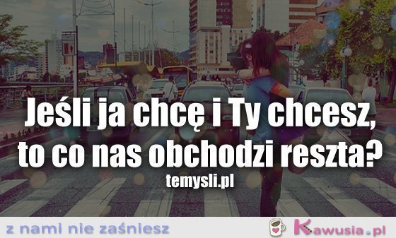 Jeśli ja chcę i Ty chcesz