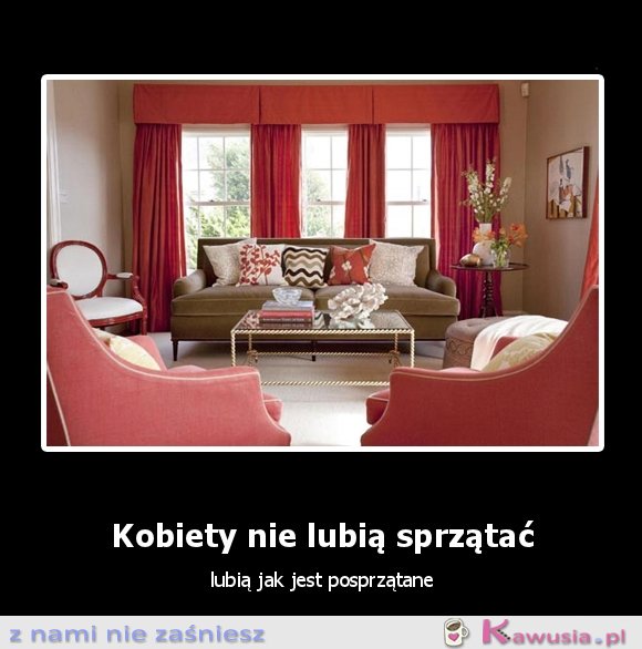 Kobiety nie lubią sprzątać...