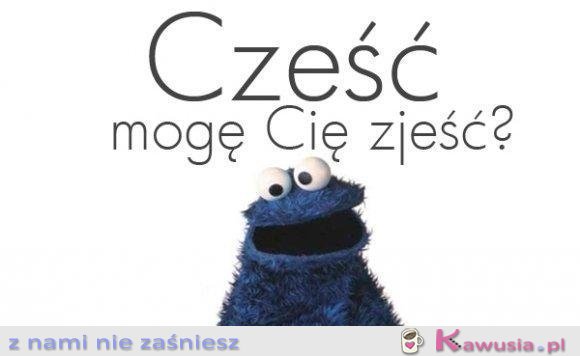 Cześć, mogę cię zjeść?