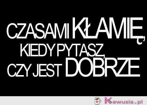 Czasami kłamię, kiedy...