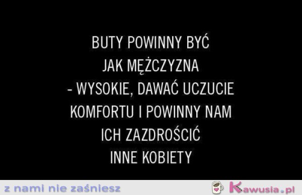 Buty powinny być jak mężczyzna..