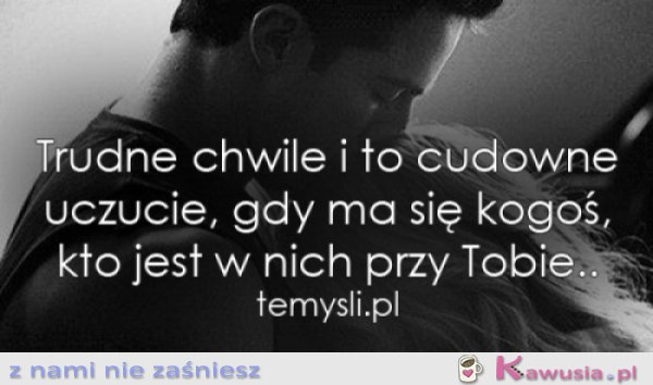 Gdy ma się kogoś, kto