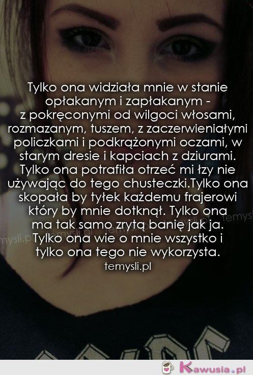 Tylko ona widziała mnie