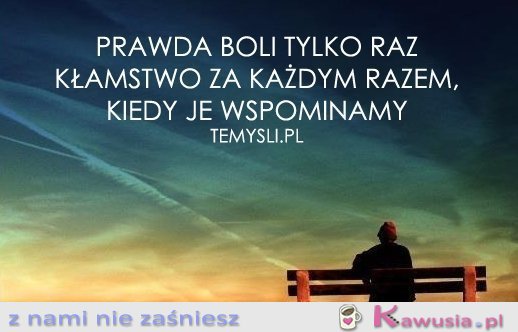 Prawda boli tylko raz...