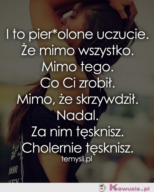 To uczucie...