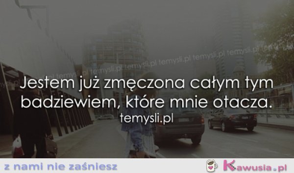 Jestem już zmęczona...