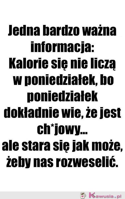 Moje motto na poniedziałek...
