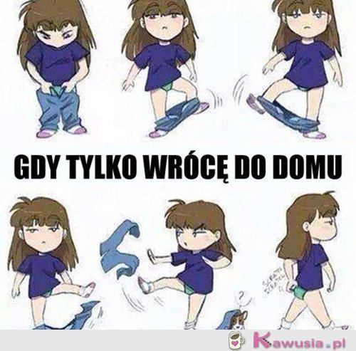 Gdy tylko wrócę do domu