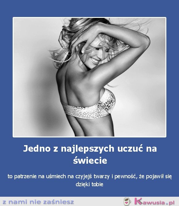 Jedno z najlepszych uczuć na świecie